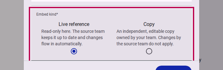 Choose between Live reference and Copy in the embed dialog